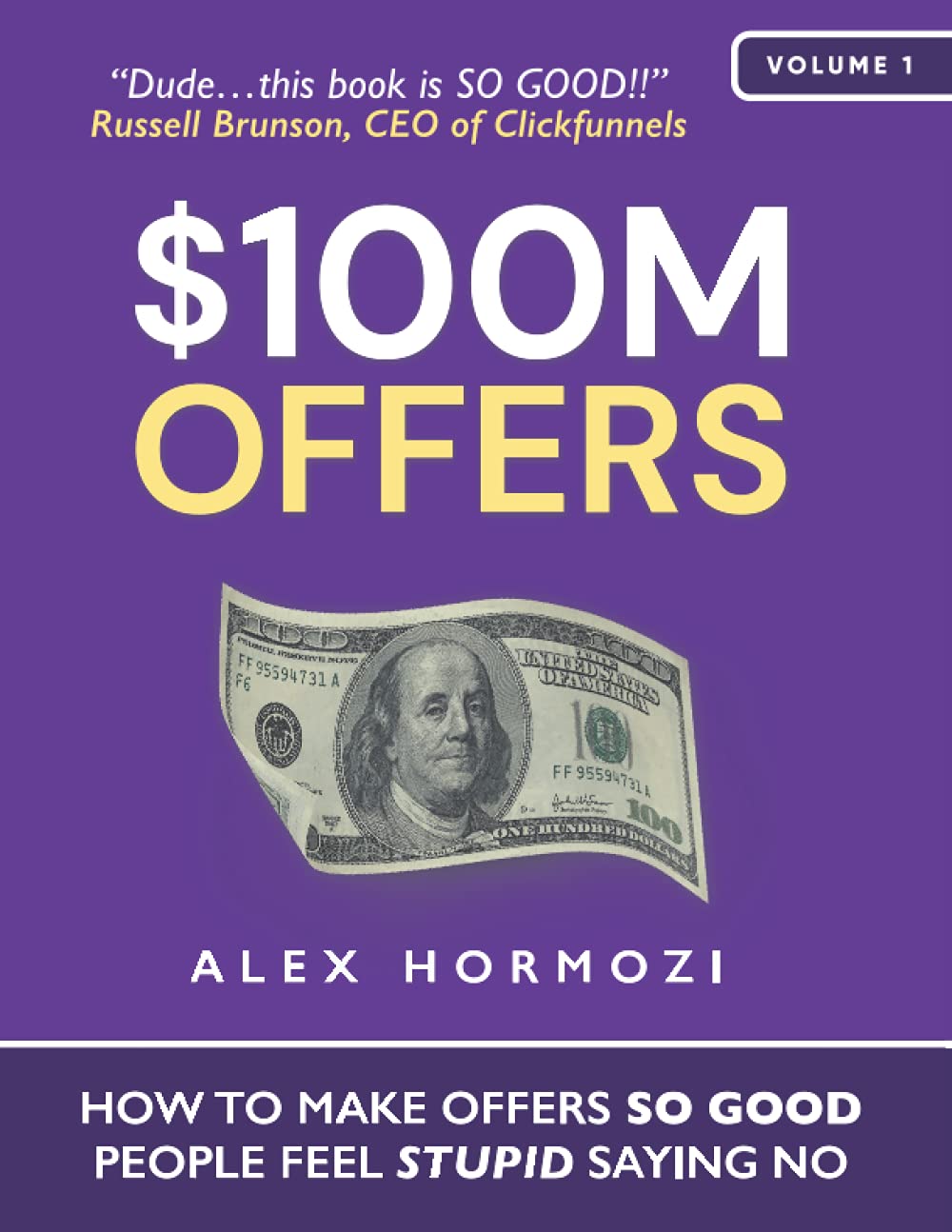 $100M Offers: How To Make Offers So Good People Feel Stupid Saying No