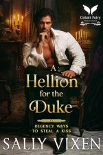 A Hellion for the Duke: A Historical Regency Romance Novel (Regency Ways to Steal a Kiss Book 1)