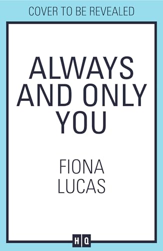 Always and Only You: The gripping new emotional and unforgettable love story of 2024, perfect for fans of Colleen Hoover and Lucy Score