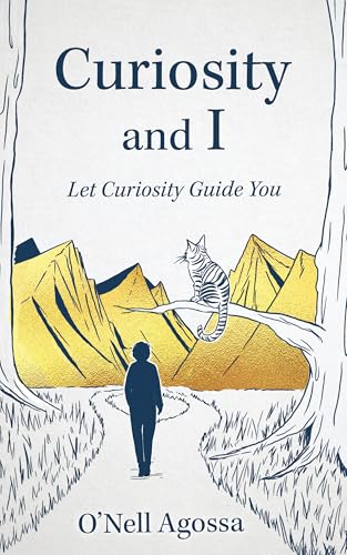 Curiosity and I: Let Curiosity Guide You