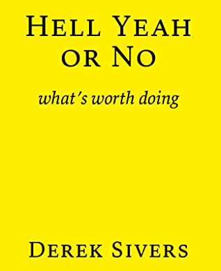 Hell Yeah or No: what’s worth doing