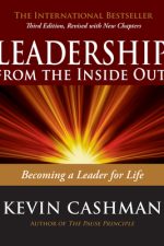 Leadership from the Inside Out: Becoming a Leader for Life