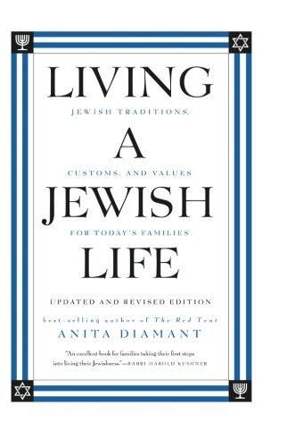Living a Jewish Life, Updated and Revised Edition: Jewish Traditions, Customs, and Values for Today’s Families