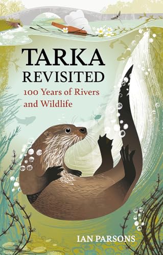 Tarka Revisited: 100 Years of Rivers and Wildlife