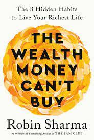The Wealth Money Cant Buy: The 8 Hidden Habits to Live Your Richest Life